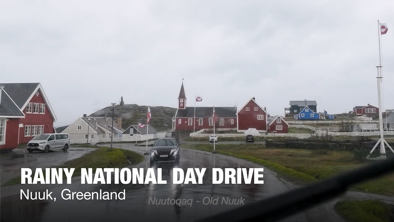 45-Minute Rainy Drive Through Nuuk, Greenland 🇬🇱 &mdash; National Day POV