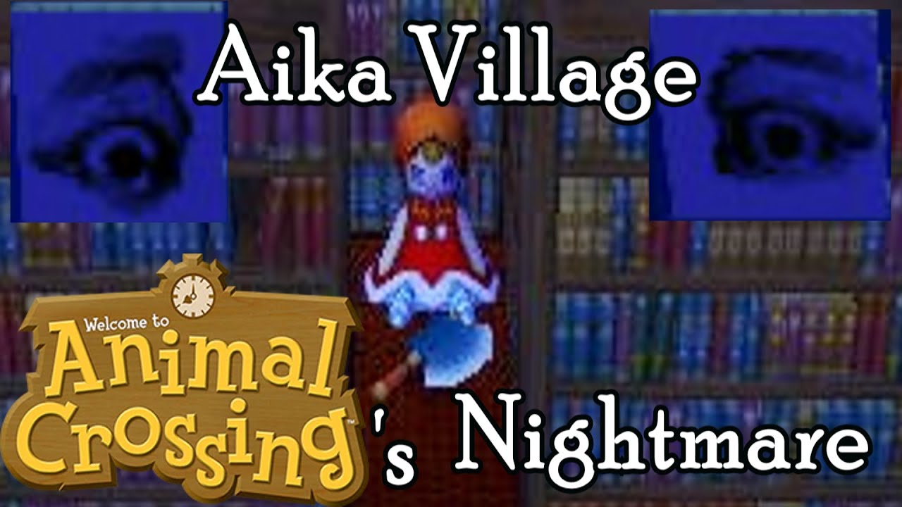 Aika Village: Animal Crossing's Nightmare (Part 1?)