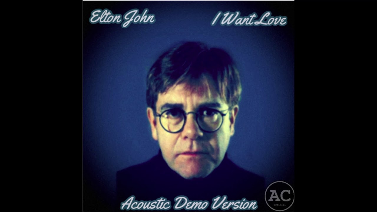 Elton John - I Want Love (Acoustic Demo Mix)