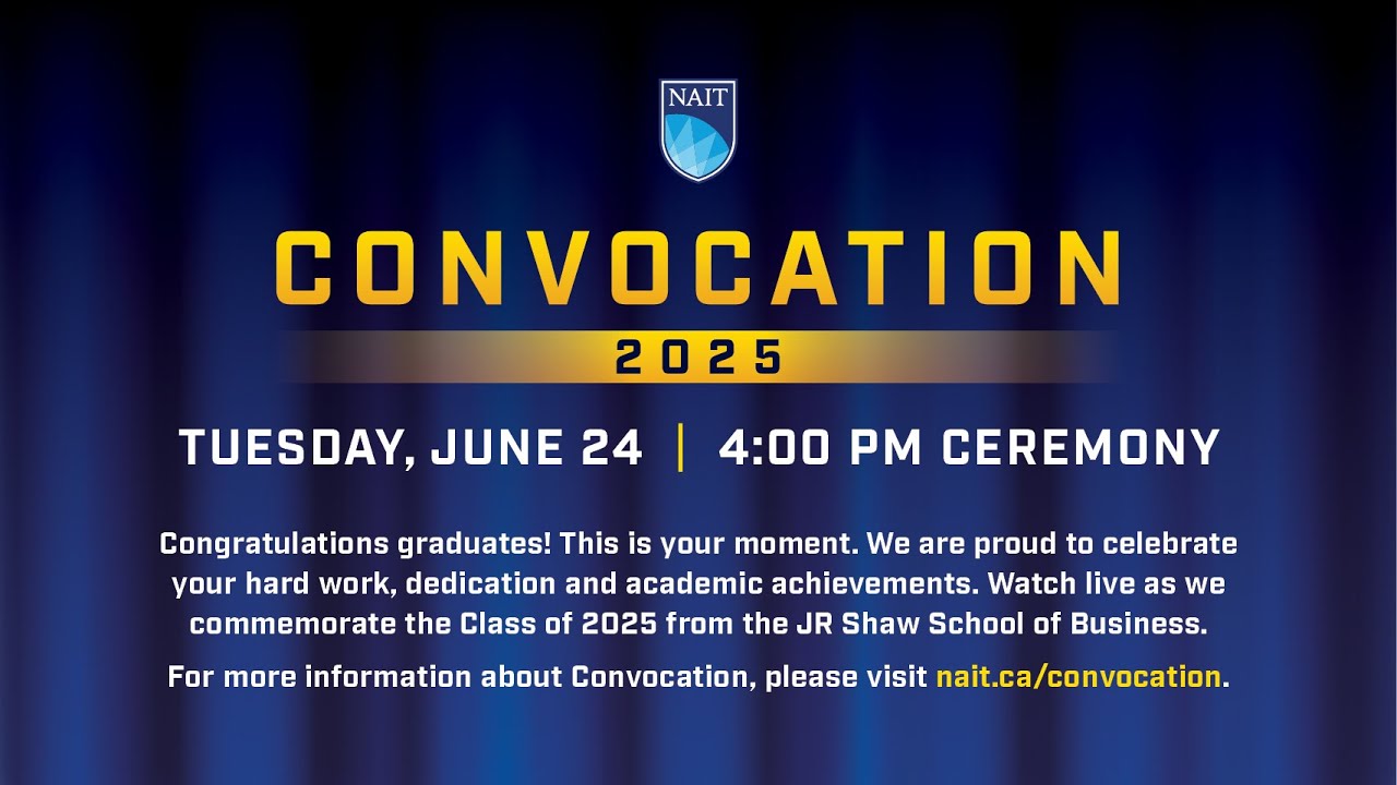 NAIT Convocation 2025 – Tuesday, June 24, 4 p.m. Ceremony
