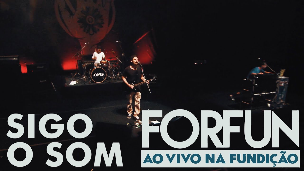 Forfun - Sigo o Som (Ao Vivo na Fundi&ccedil;&atilde;o)