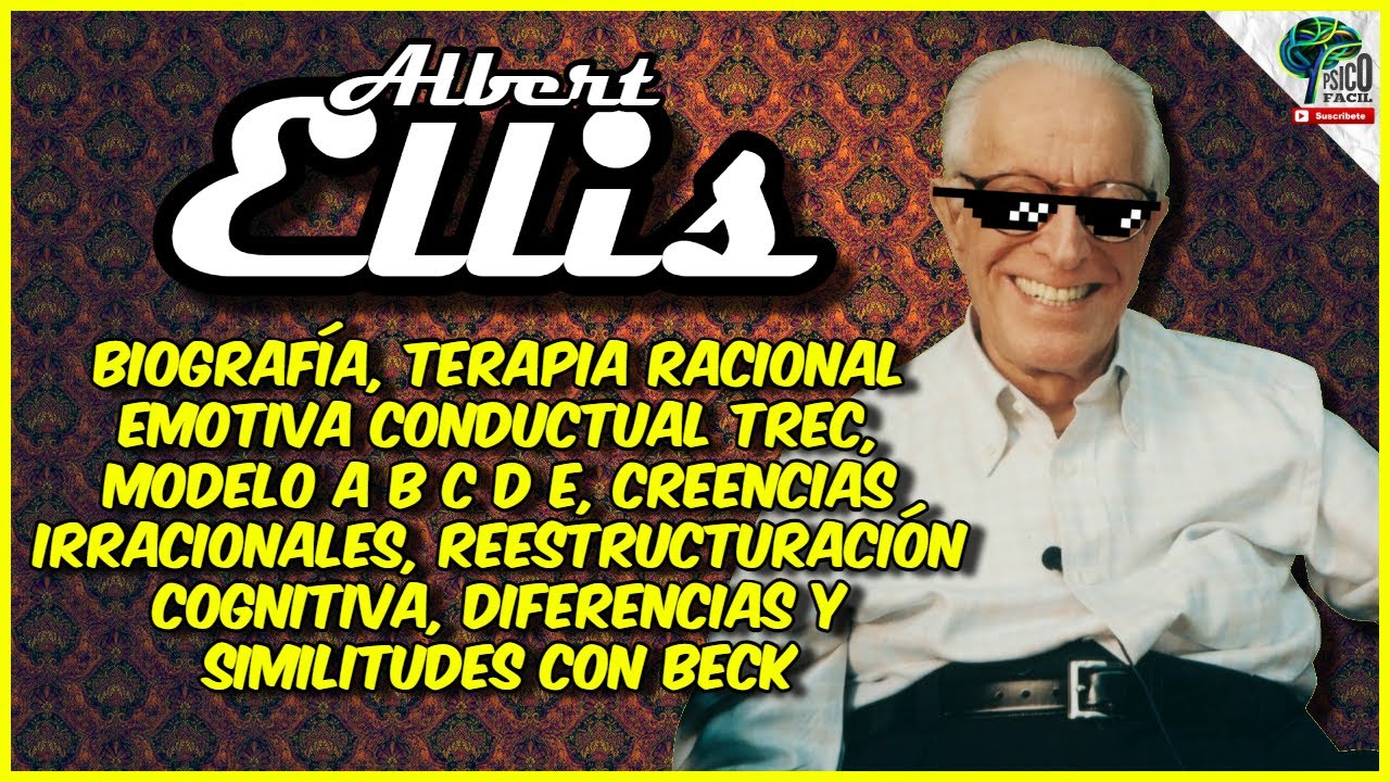 Albert Ellis | 🔴 TEORÍA COMPLETA (Resumen TREC, MODELO ABC y Distorsiones cognitivas)