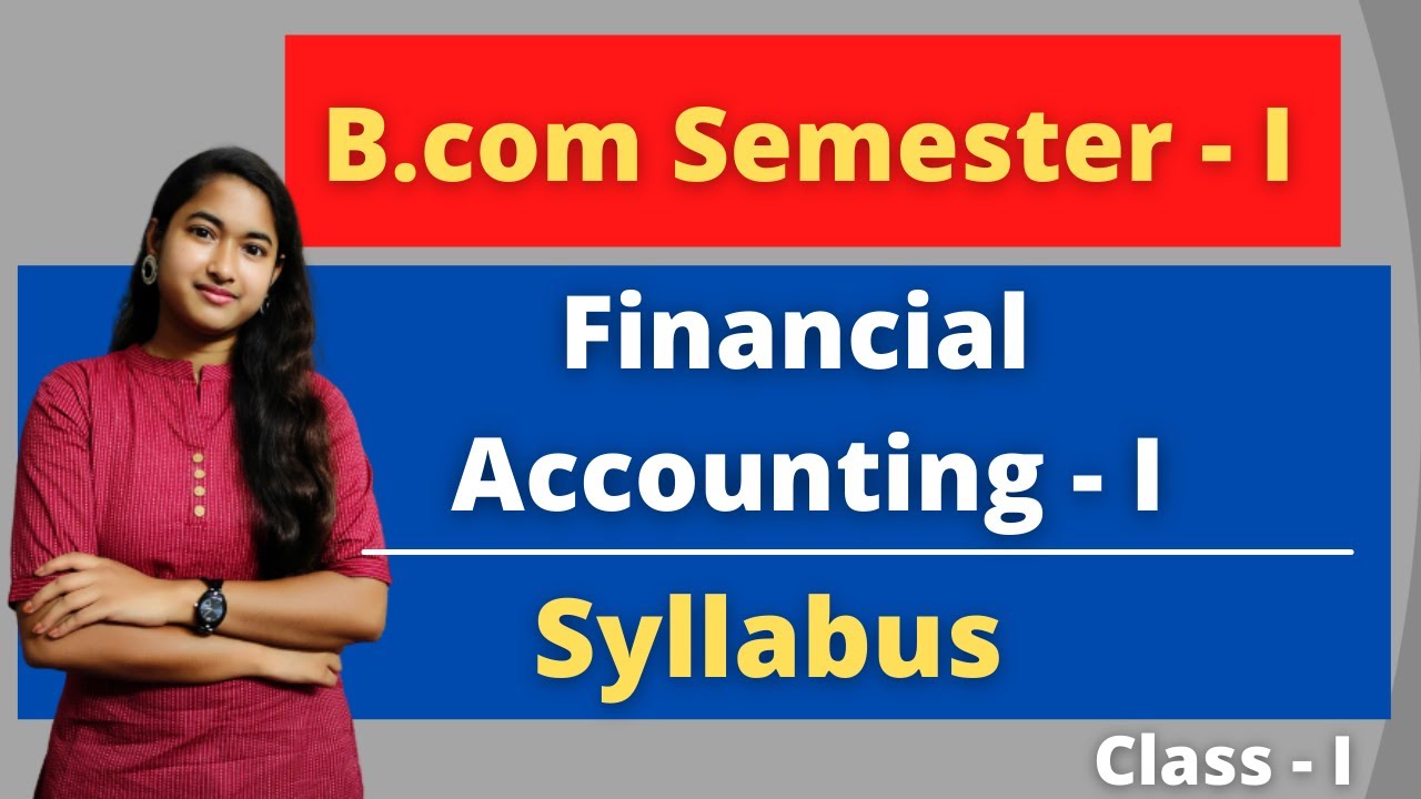 Financial Accounting - I Syllabus |  Bcom First Semester | Bcom Accountancy Classes | #Class1