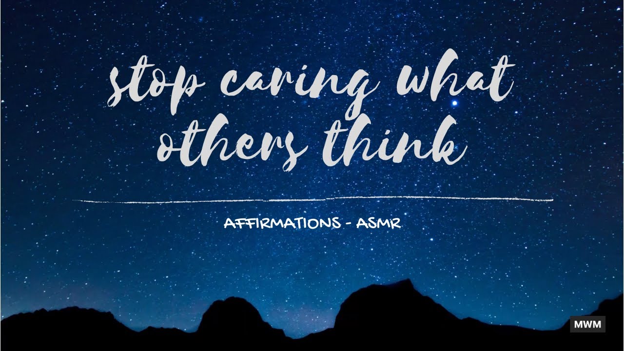 Stop Caring What Others Think - Affirmations - ASMR (Listen While Sleeping)