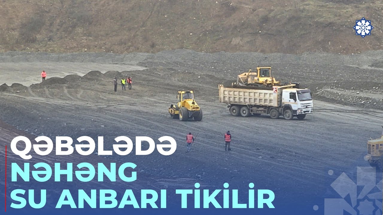 Yengicə su anbarında işlərin 60 faizi tamamlanıb