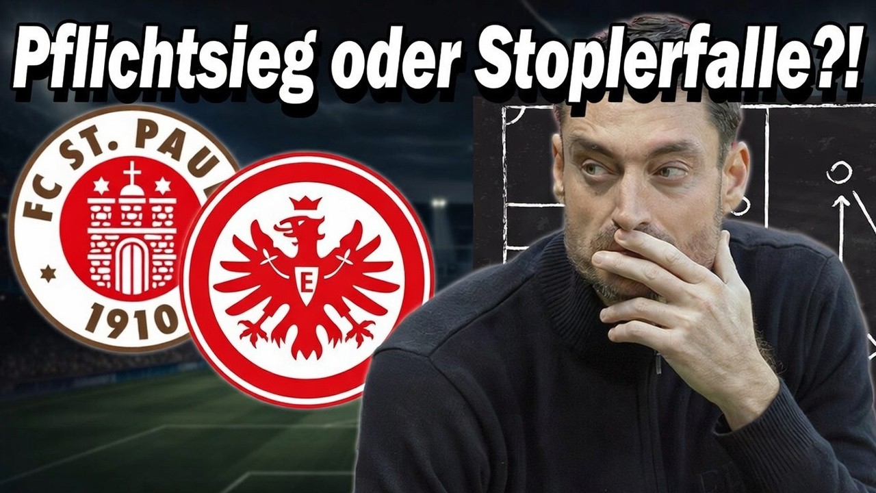 St. Pauli – Eintracht Frankfurt: PFLICHTSIEG oder STOLPERFALLE?
