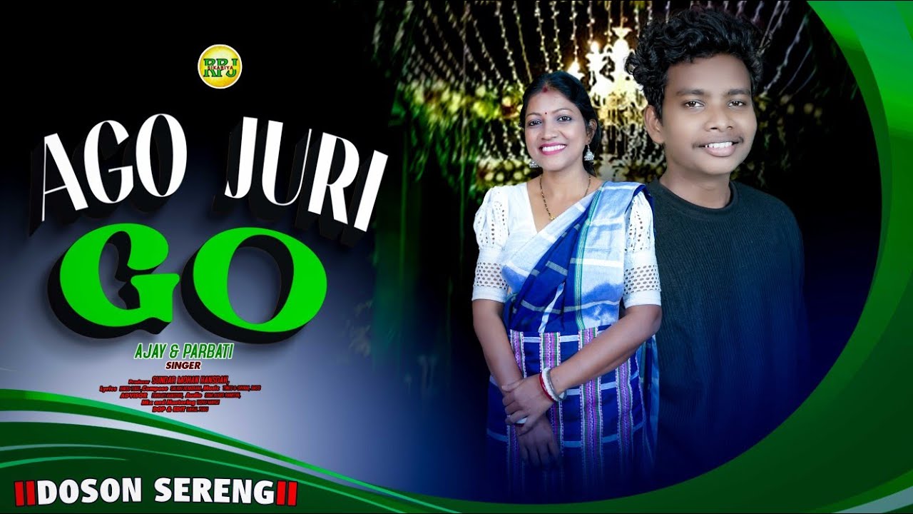 AGO JURI GO II NEW SANTALI DOSON SERENG 2025 II AJAY & PARBATI 