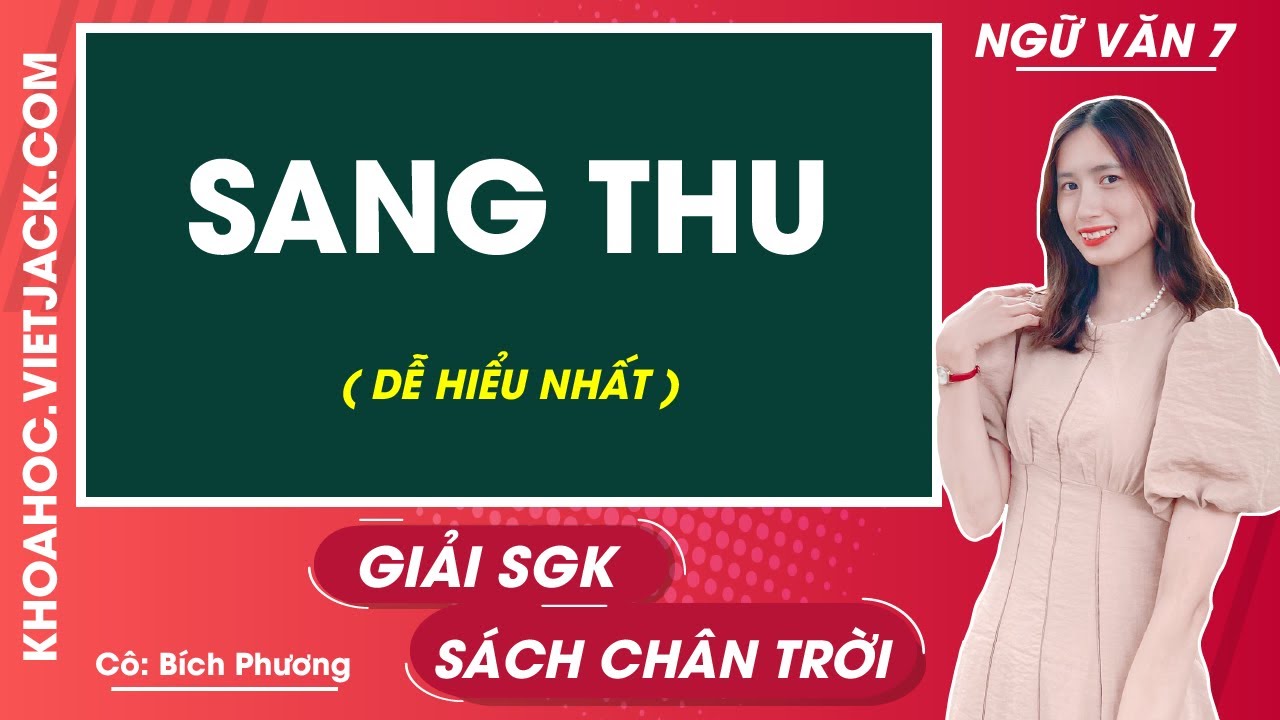 Soạn b&agrave;i Sang thu | Ngữ văn lớp 7 - Ch&acirc;n trời s&aacute;ng tạo (HAY NHẤT)