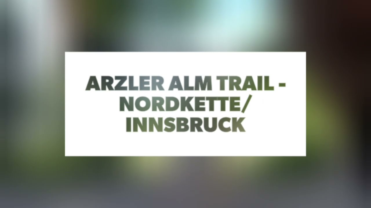 Arzler Alm Trail - Nordkette/Innsbruck