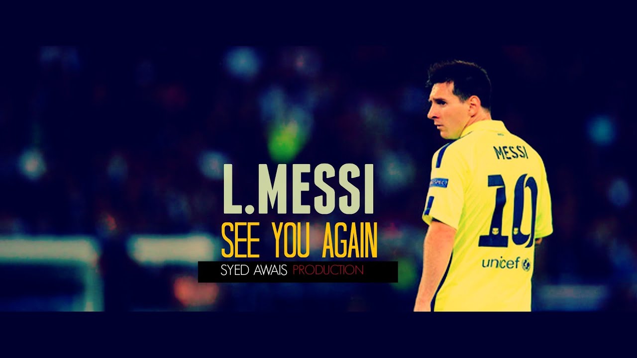 Lionel Messi | See You Again | HD.