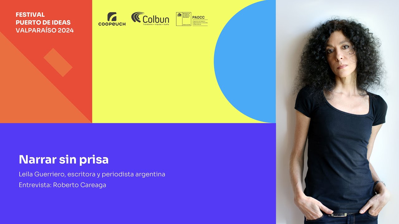 Narrar sin prisa - Leila Guerriero | Valparaíso 2024