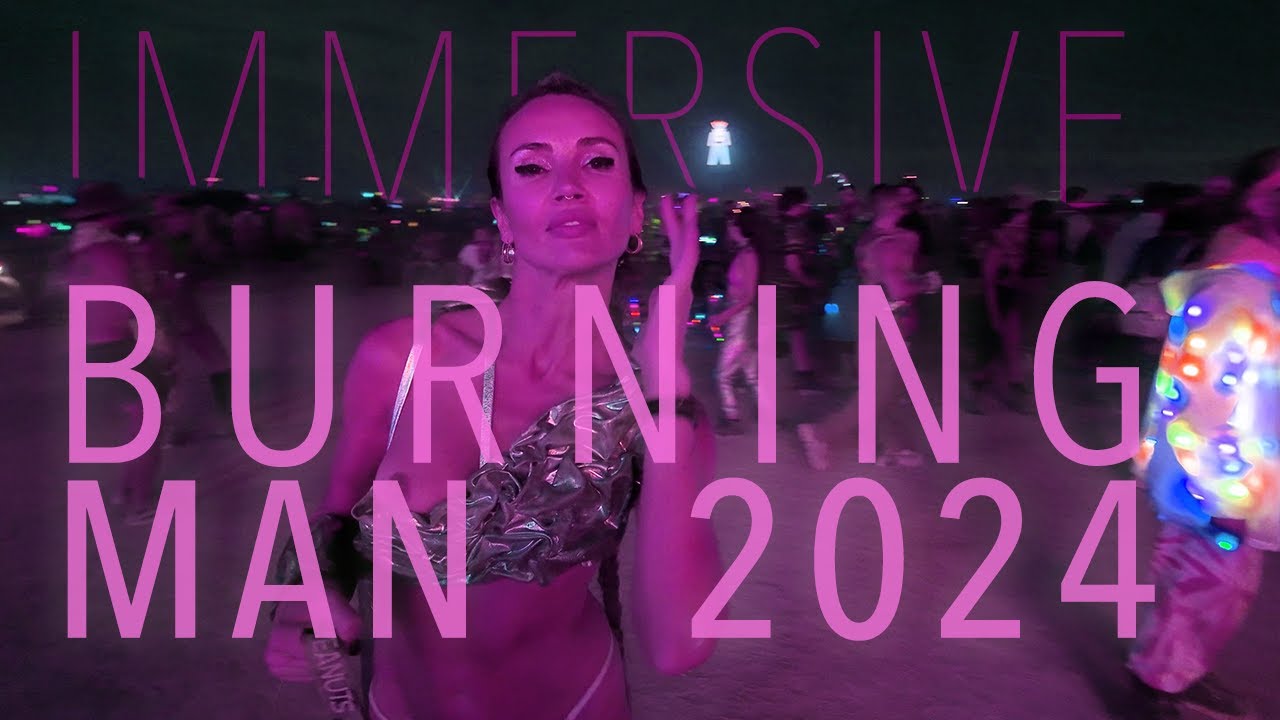 Burning Man 2024 Aftermovie: Immersive Version