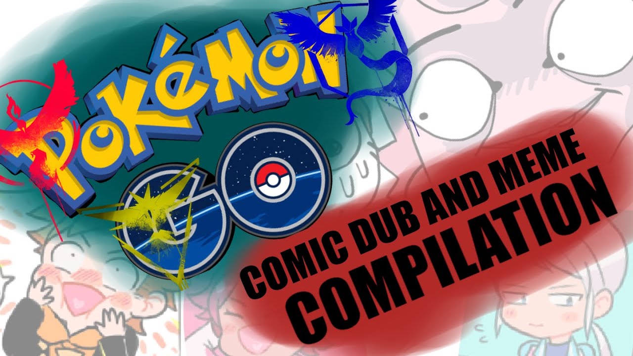 Pokémon GO: DUB Compilation (PART 1!!) Comics & Memes