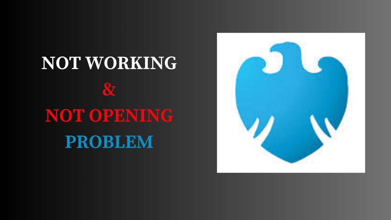 How to Fix Barclays Mobile Banking Not Working & Not Opening Problem in Android & iOS Phones