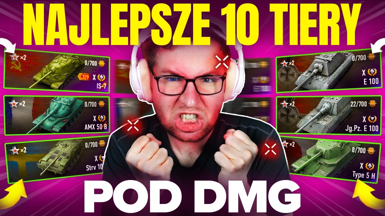 TOP 10 NAJLEPSZYCH X TIER&Oacute;W W WORLD OF TANKS