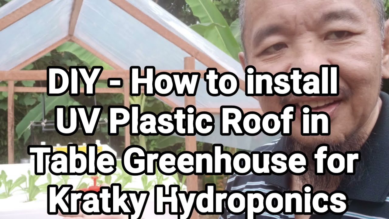 DIY - How to install UV Plastic Roof in Table Greenhouse for Kratky Hydroponics