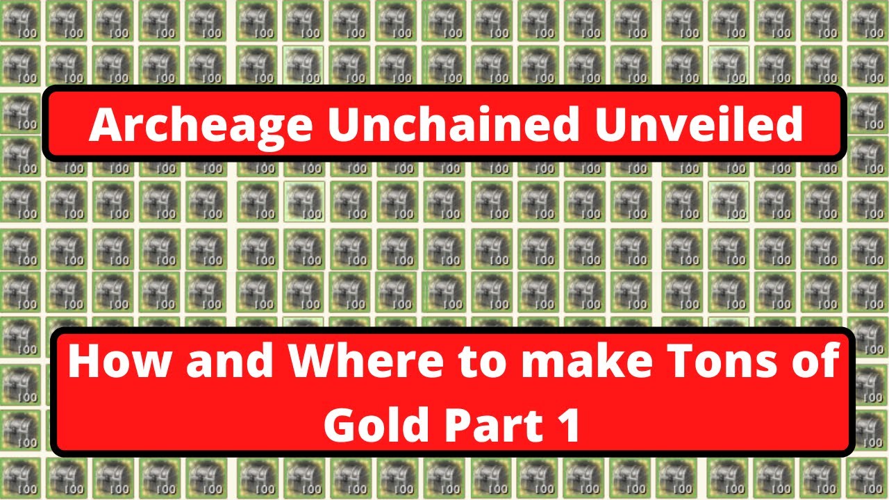 Archeage Unchained Unveiled| How and Where to make Tons of Gold Part 1 | AA:U | Making Gold in 2020