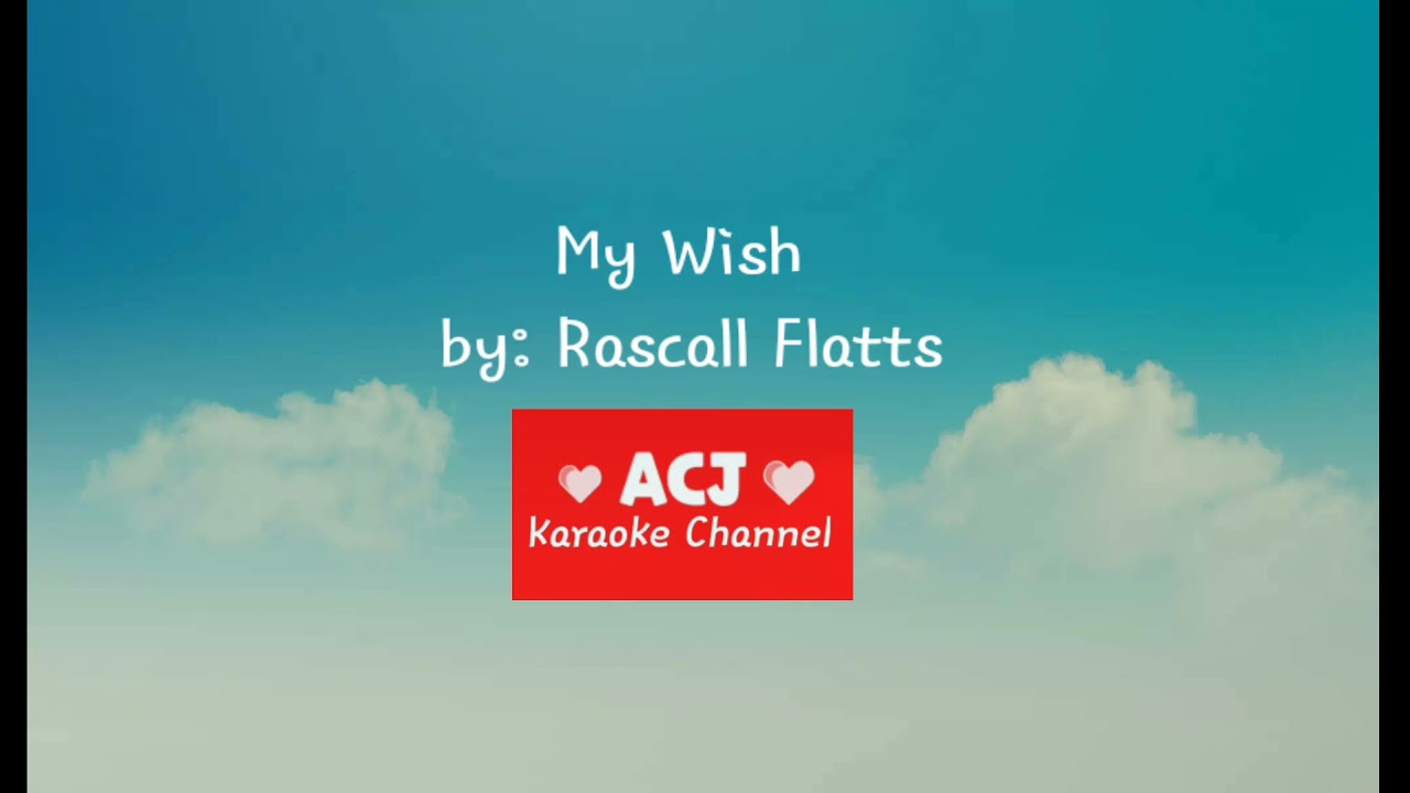 My Wish by Rascal Flatts - Karaoke