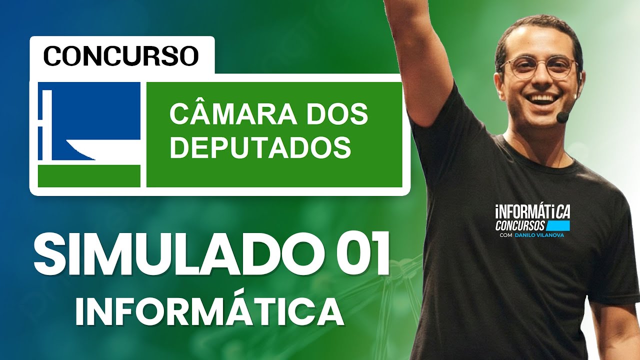 Concurso Câmara dos Deputados - SIMULADO 01 - Informática - Professor Danilo Vilanova