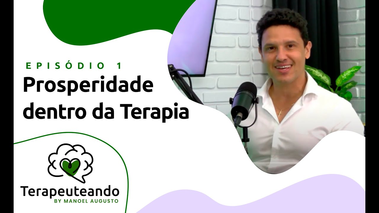 [PODCAST TERAPEUTEANDO] A prosperidade dentro da Terapia!