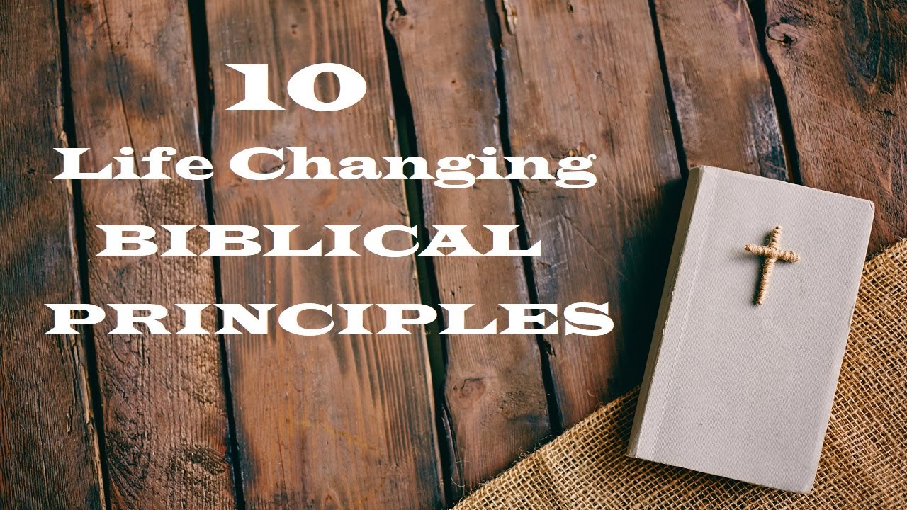 10 Life Changing Biblical Principles &ndash; Revealing Essential Scripture &ndash; Christian Devotional