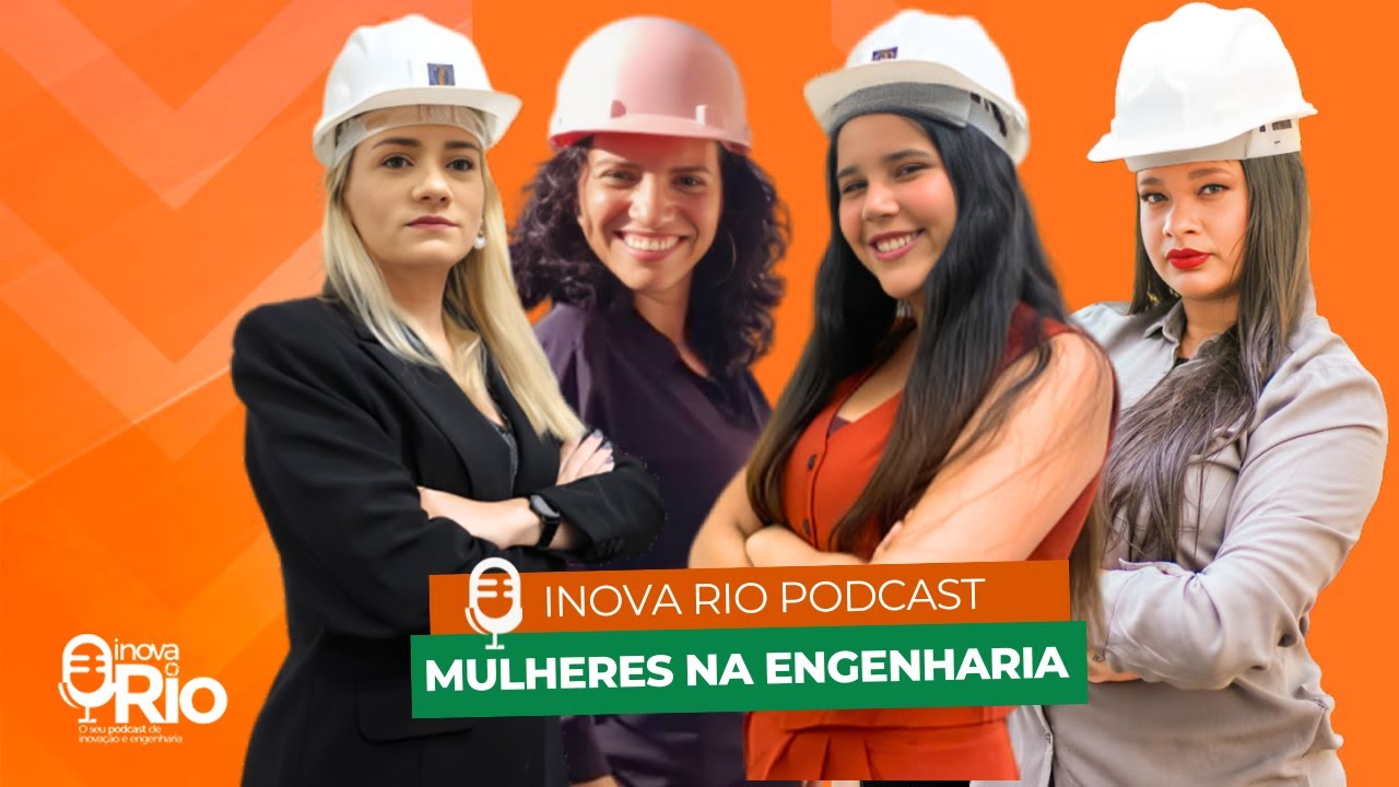 #70 Mulheres na Engenharia Civil | Inova Rio Podcast