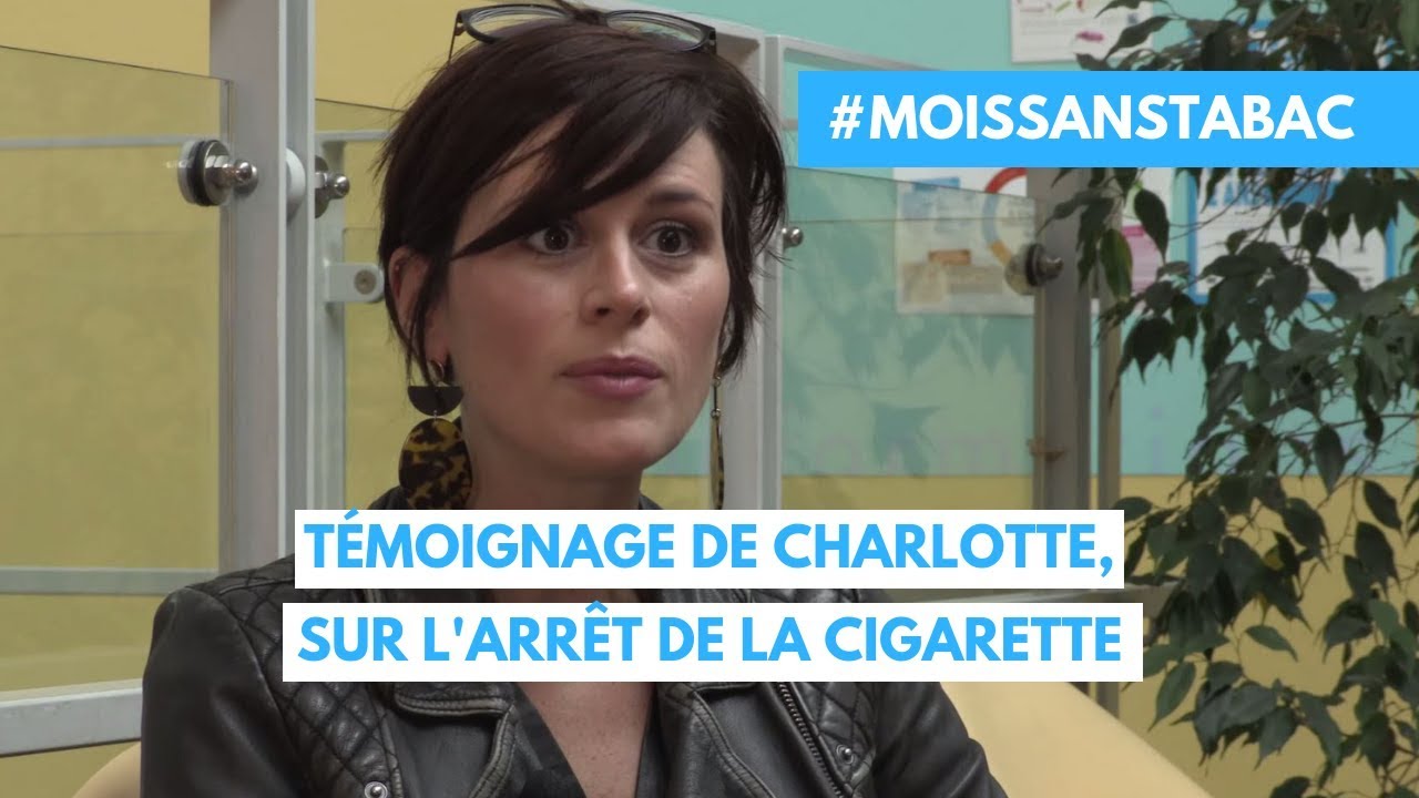 T&eacute;moignage de Charlotte sur l'arr&ecirc;t du tabac