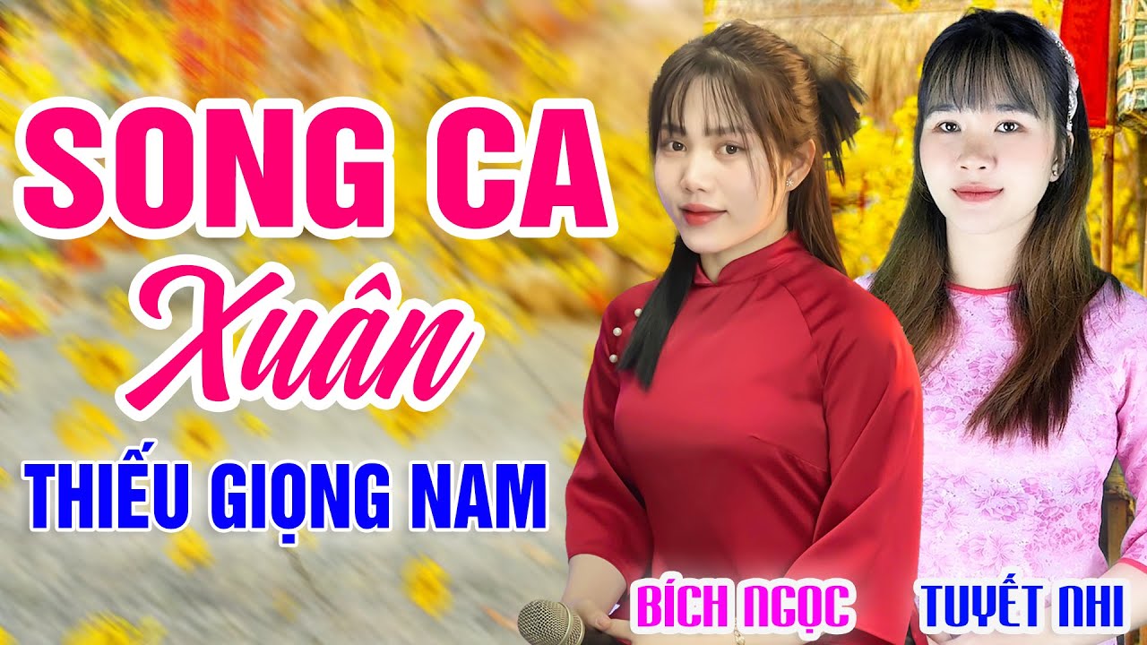 Karaoke Liên Khúc Nhạc Xuân Thiếu Giọng Nam Đặc Biệt Song Ca Với Bích Ngọc & Tuyết Nhi