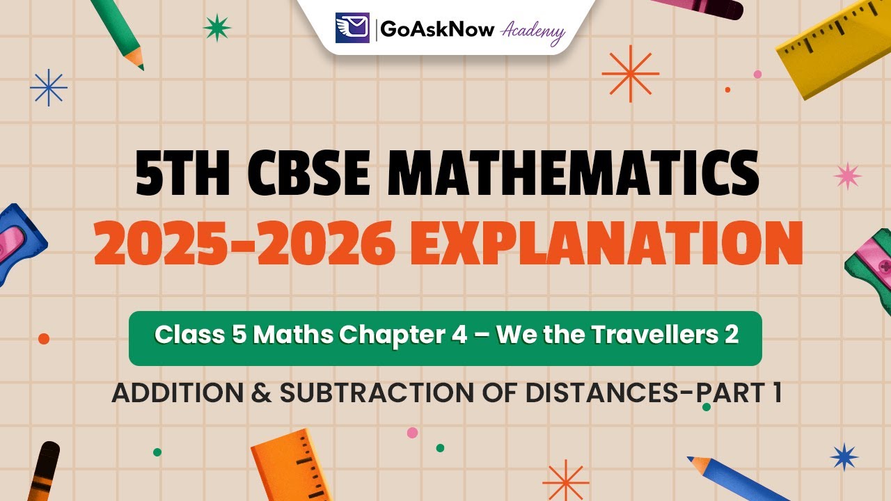 Class 5 Maths Chapter 4 &ndash; We the Travellers 2 | CBSE 2025&ndash;26 | Addition & Subtraction of Distances