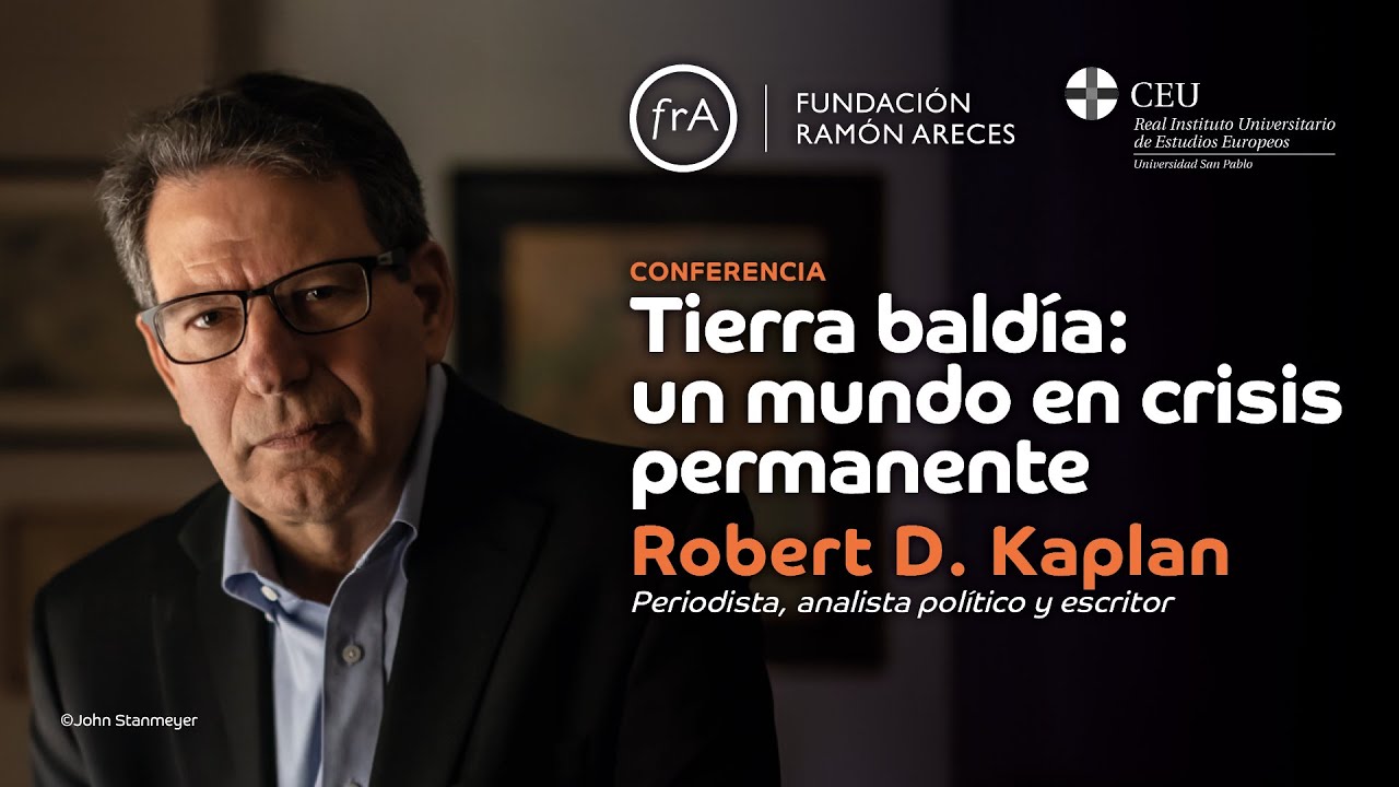 Robert D. Kaplan- 'Tierra baldía: un mundo en crisis permanente'