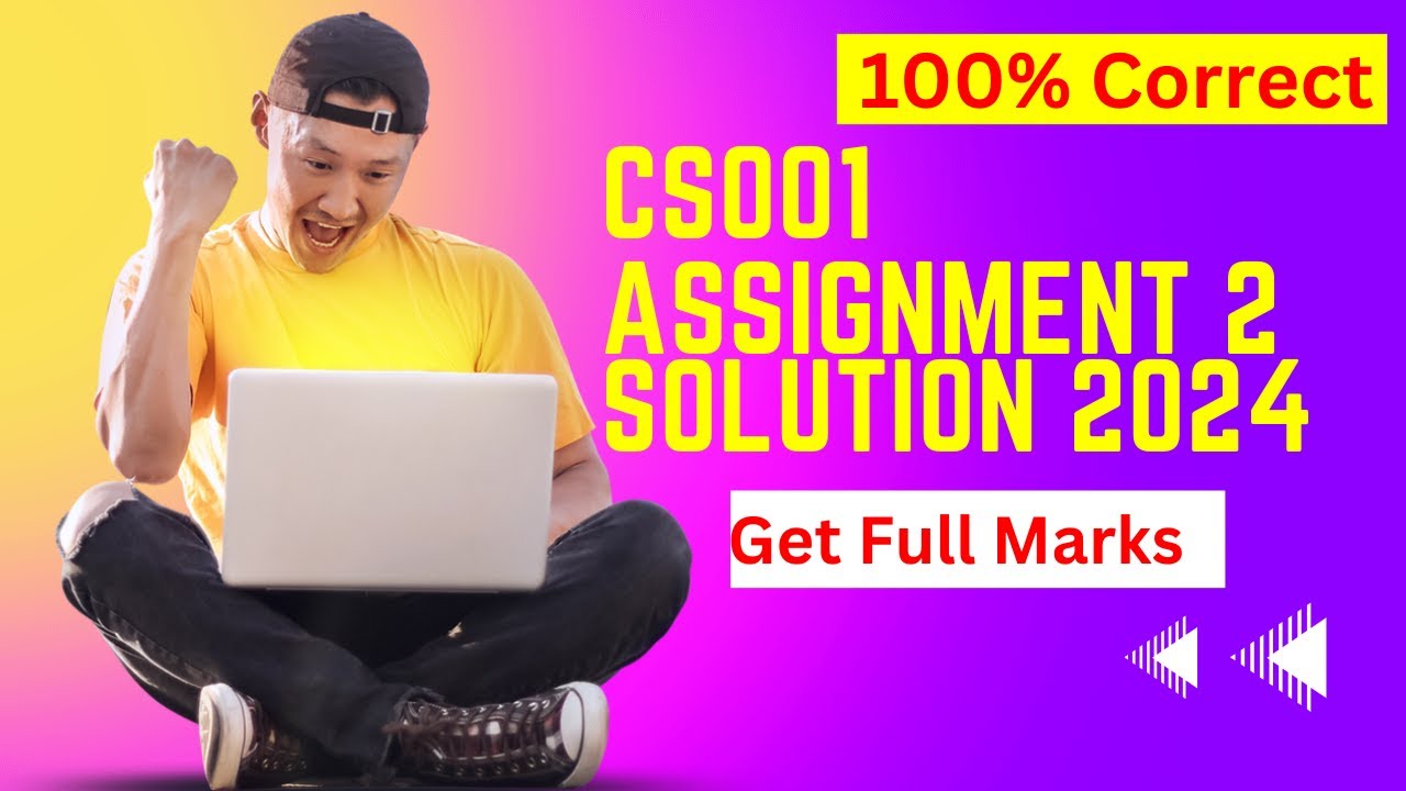 Cs001 Assignment 2 Solution | Cs001 Assignment 2 Solution 2024 | Cs001 Assignment