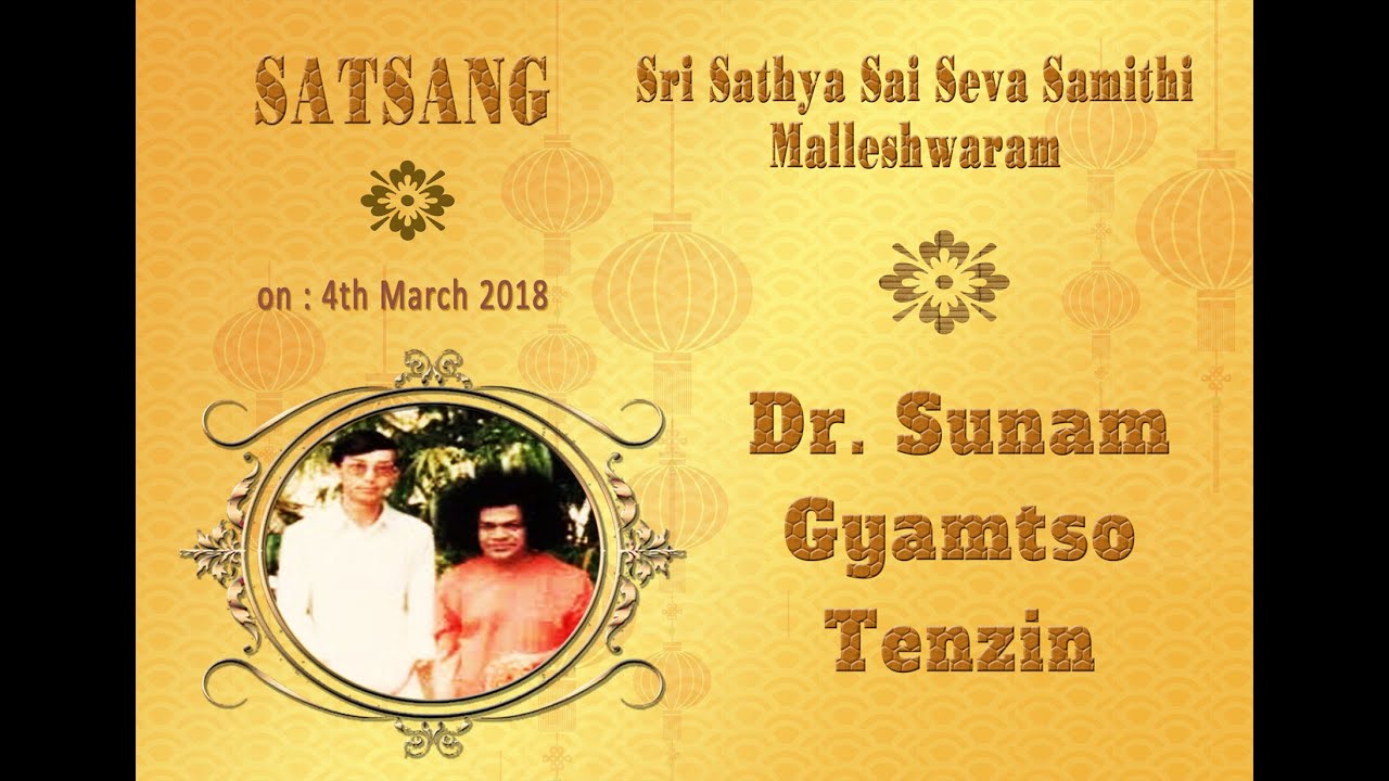 SATSANG WITH Dr. SUNAM GYAMTSO TENZIN - 4th March 2018