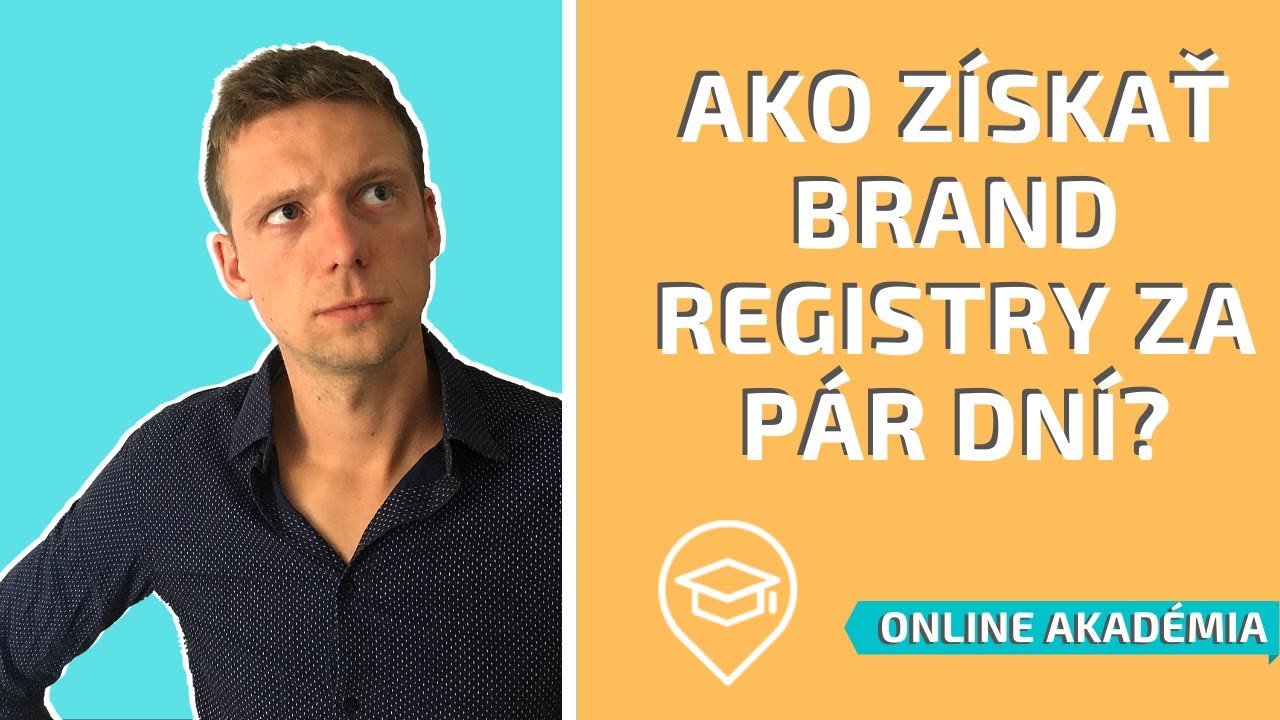Ako z&iacute;skať Brand Registry na Amazone za p&aacute;r dn&iacute;? | IP Accelerator