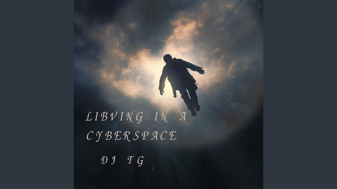 LIBVING IN A CYBERSPACE