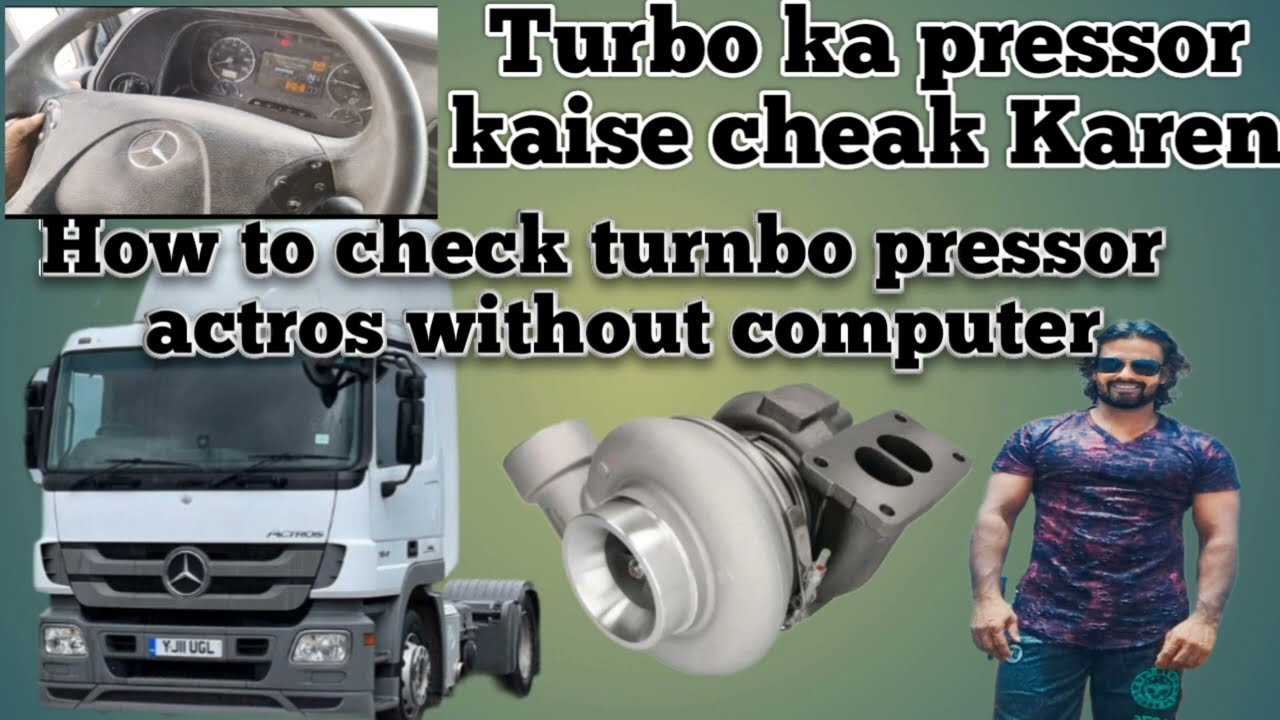 actros turbo pressure check without computer /actros mp3 turbo  bina computer ke kaise check karen