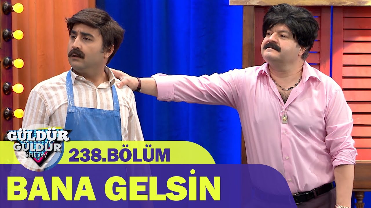 Bana Gelsin - G&uuml;ld&uuml;r G&uuml;ld&uuml;r Show 238.B&ouml;l&uuml;m