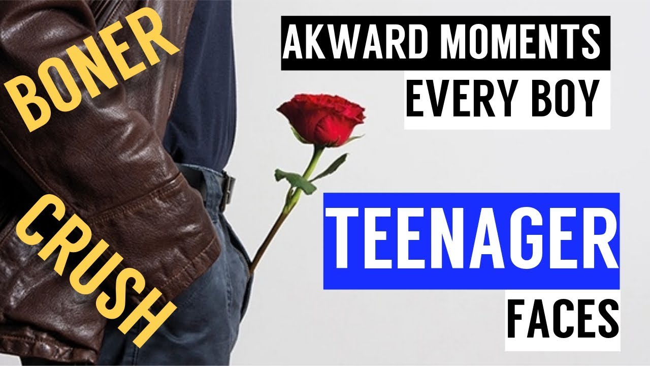 Awkward Moments That Every Boy Teenager Faces
