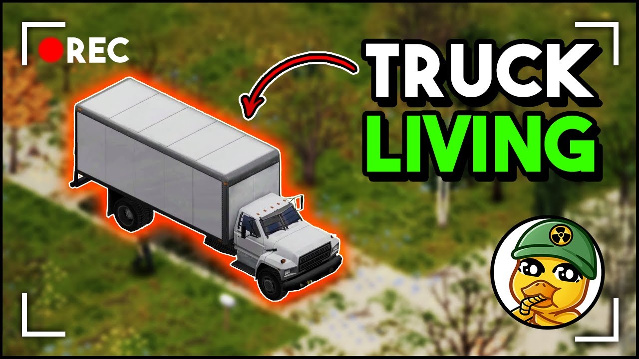 Project Zomboid, But I Live In The Back Of A TRUCK! Nomad Run, RV Interior Mod Gameplay - PART ONE!