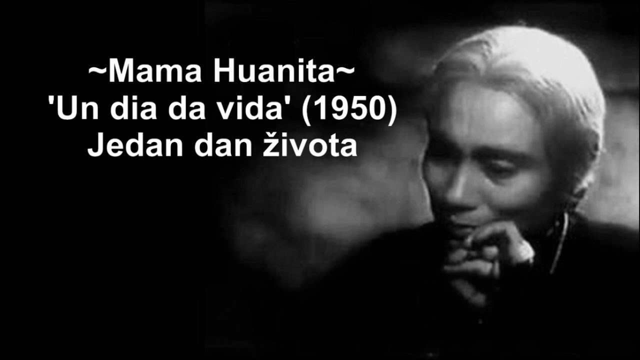 Un Dia De Vida - Mama Huanita --film: 'Jedan dan života' [HQ audio]