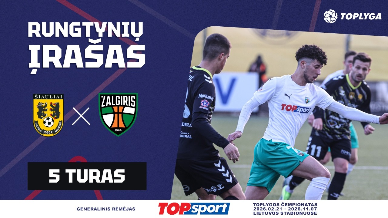 5 turas: FA „Šiauliai“ – „Kauno Žalgiris“ (2026-03-15)