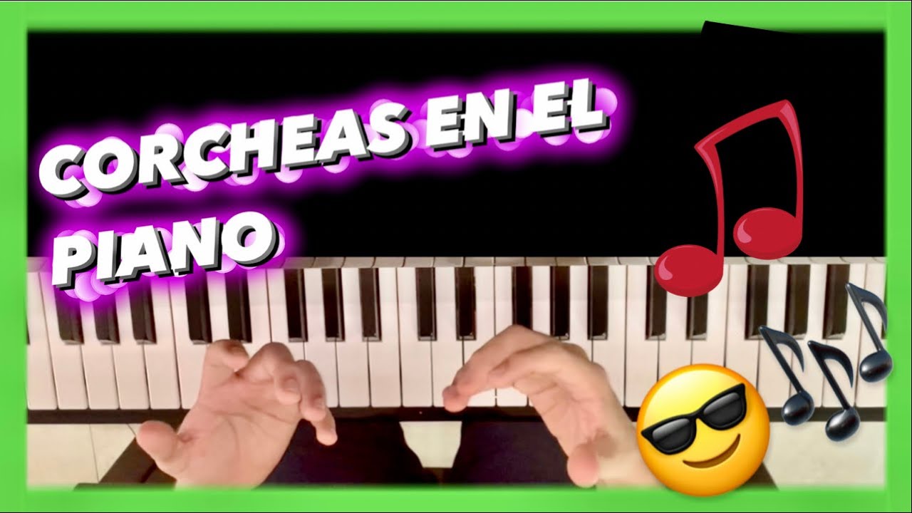 COMO tocar CORCHEAS en PIANO 🎵 🤩  ► Curso COMPLETO de PIANO