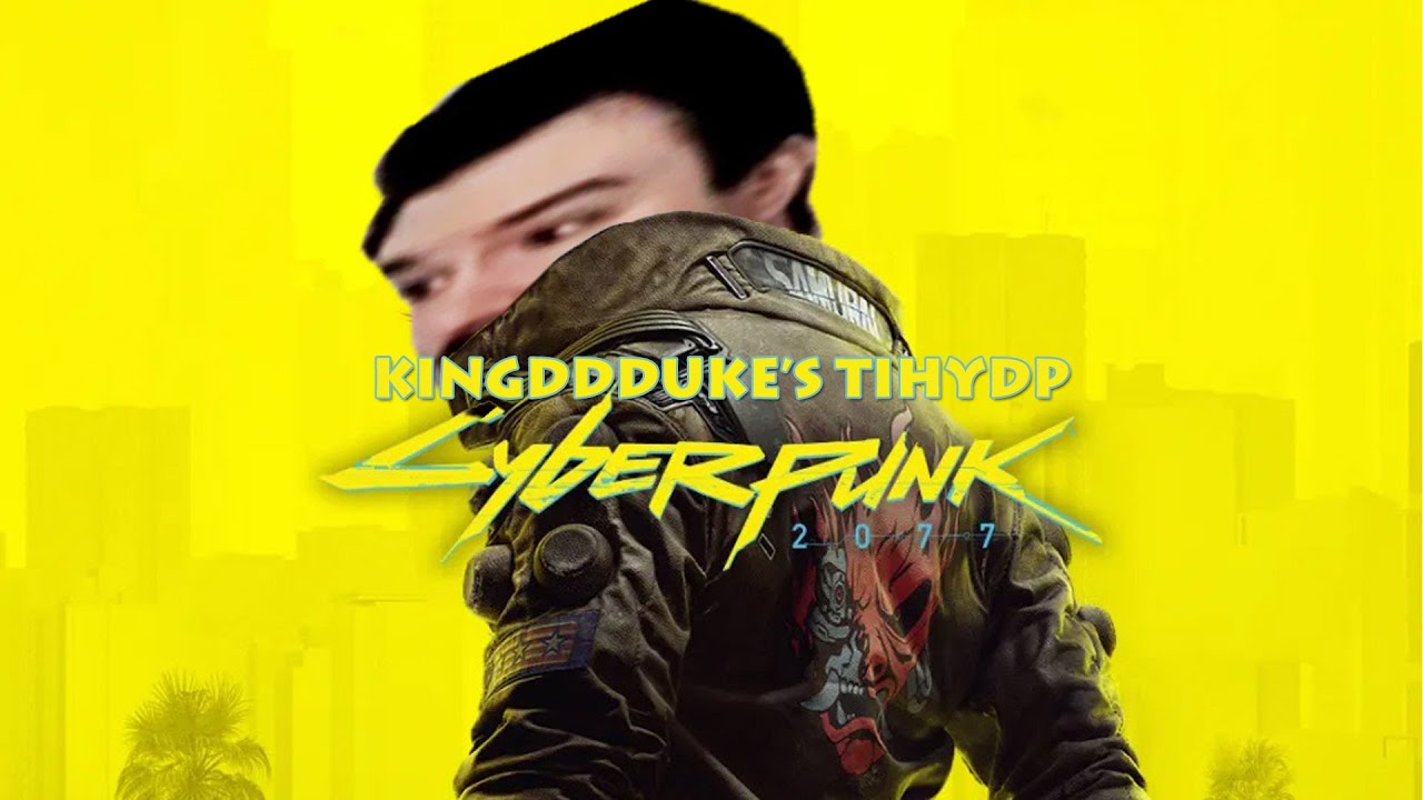 This is How You DON'T Play Cyberpunk 2077 - Death, Reload, Error, & Hacking - KingDDDuke TiHYDP 335