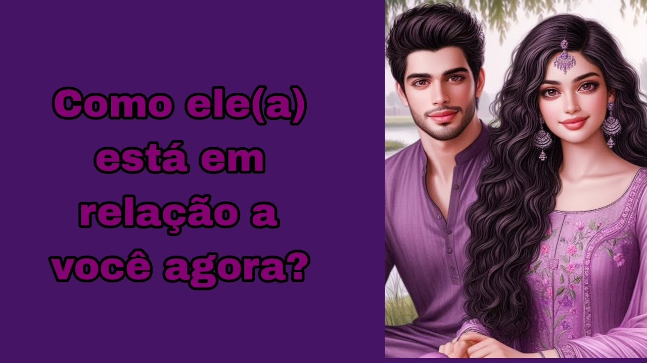 Como ele(a) está em relação a você agora? Tarot 🔮🤔🔎📚💭🌷