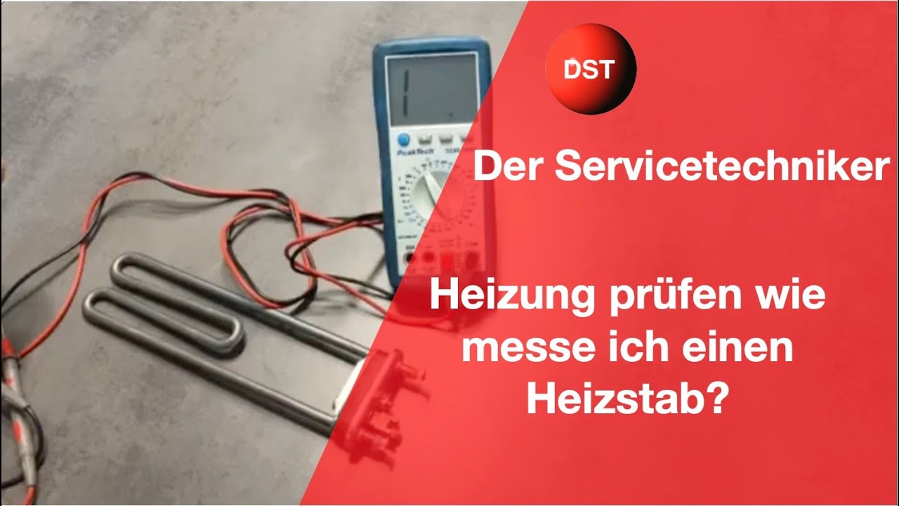 Heizung pr&uuml;fen wie messe ich einen Heizstab?