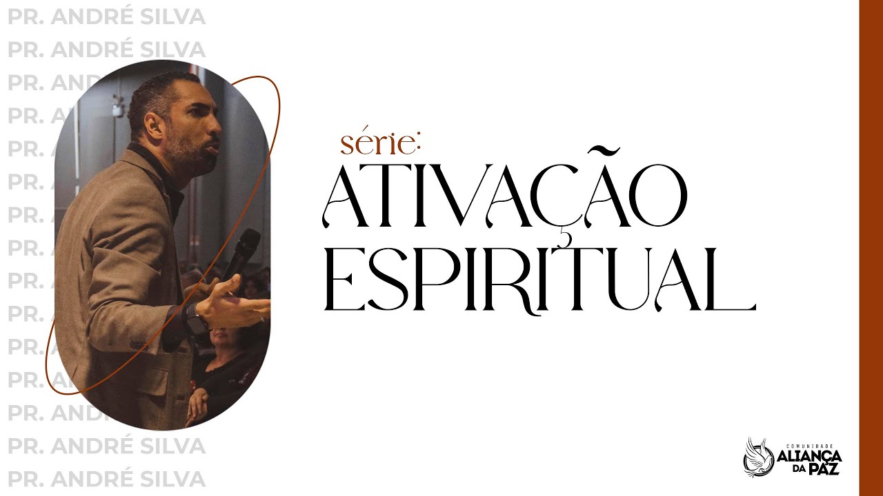Ativa&ccedil;&atilde;o Espiritual | Pr. Andr&eacute; Silva - 18.05.2022