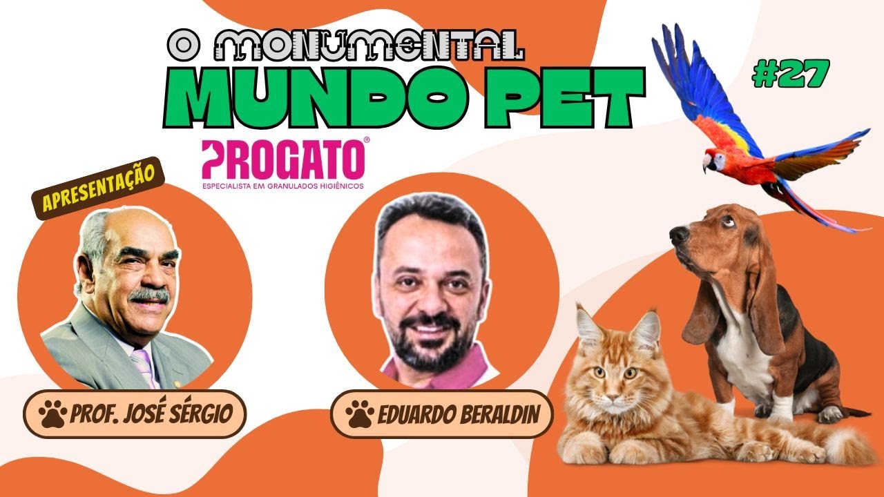 O Monumental Mundo Pet #27 - Eduardo Beraldin