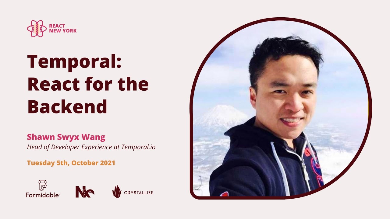 Temporal: React for the Backend - Shawn Swyx Wang | React Day New York 2021