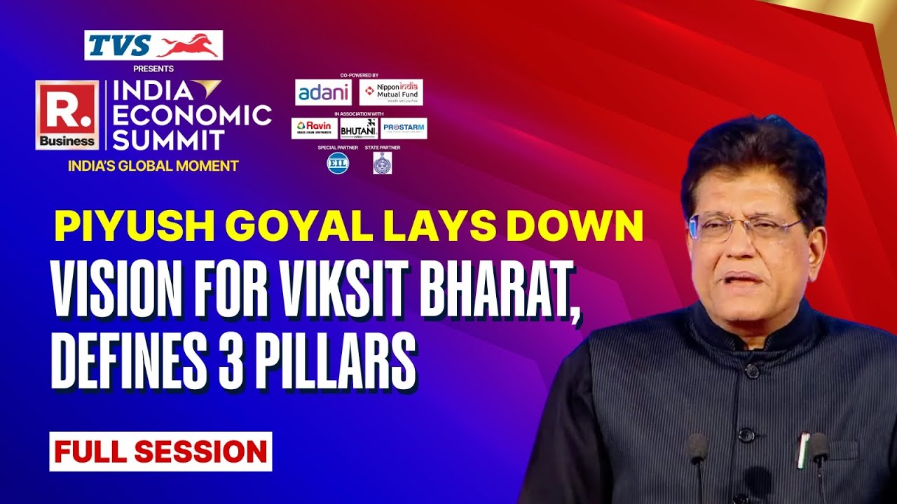 Piyush Goyal Lays Down Vision For Viksit Bharat And Three Critical Pillars Driving It | IES 2025