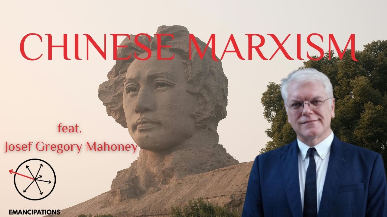 Chinese Marxism (feat. Josef Gregory Mahoney)
