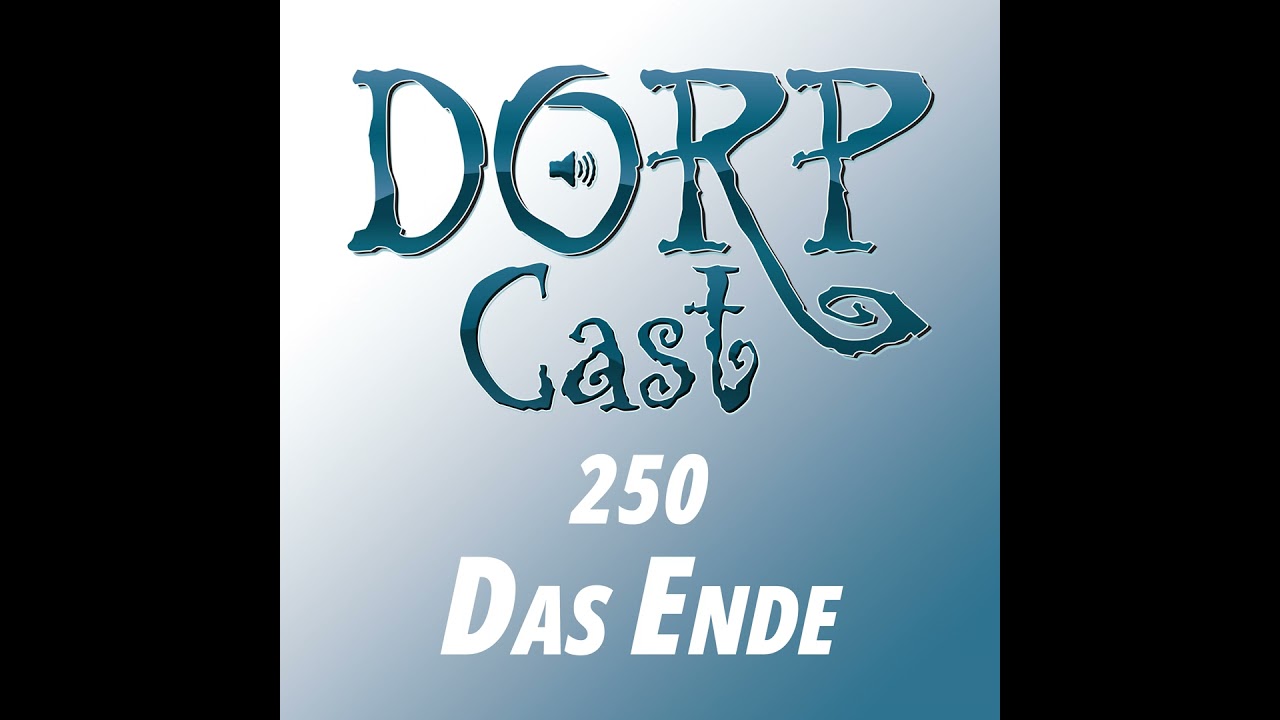 DORPCast 250 - Das Ende